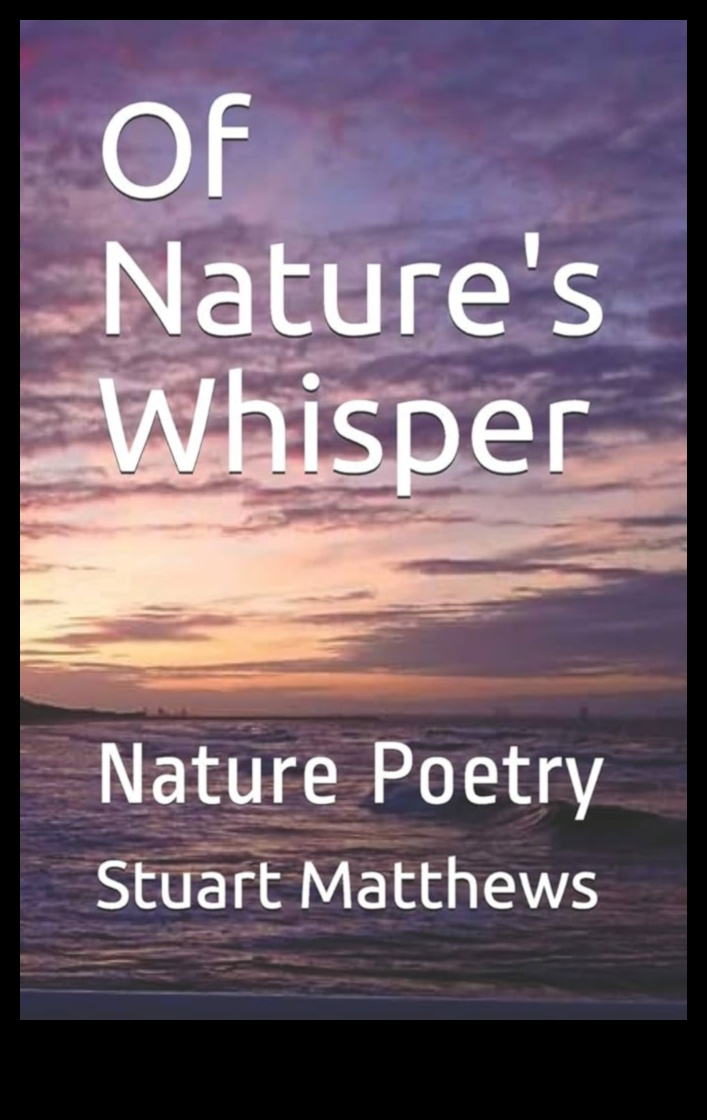Nature's Poetry Μια συλλογή ποιημάτων εμπνευσμένα από τον φυσικό κόσμο 4 Ποίημα της φύσης: Εκφραστικά τοπία σε κάθε κάδρο