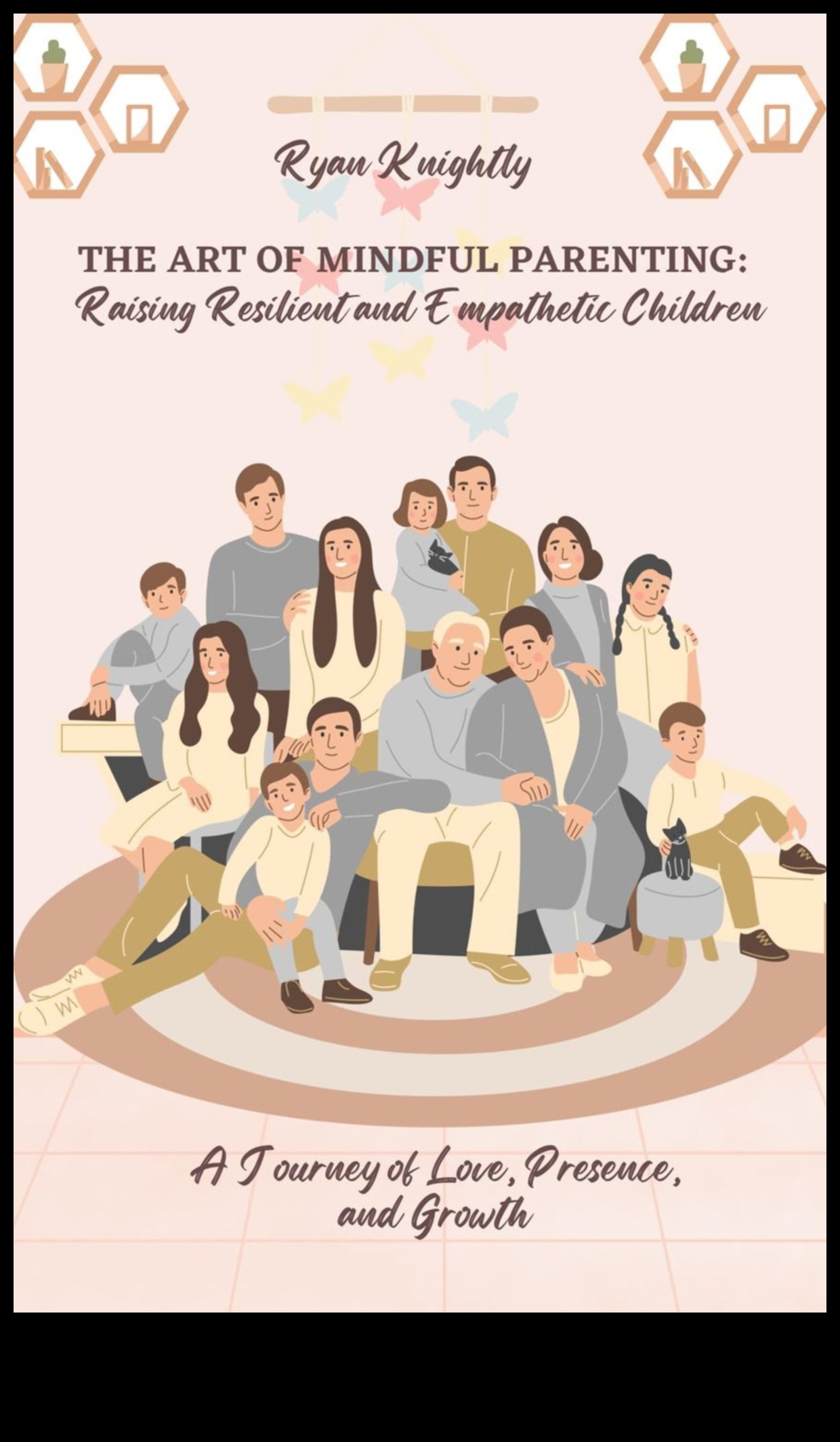 Πώς να μεγαλώσετε ανθεκτικά παιδιά με προσεκτική ανατροφή των παιδιών 3 Συνειδητός Γονέας: Διατροφή Ανθεκτικών Οικογενειών με Ενσυνειδητότητα