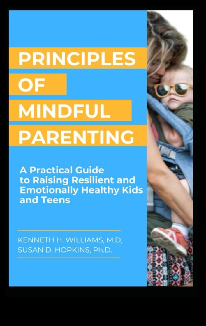 Πώς να μεγαλώσετε ανθεκτικά παιδιά με προσεκτική ανατροφή 4 Συνειδητός Γονέας: Διατροφή Ανθεκτικών Οικογενειών με Ενσυνειδητότητα