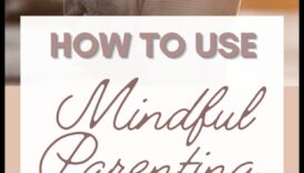 Harmony at Home: Mindful Parenting Practices for a Peaceful Family