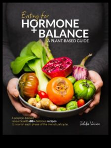 Βιγκανισμός και ορμονική ισορροπία: ιδέες και συμβουλές